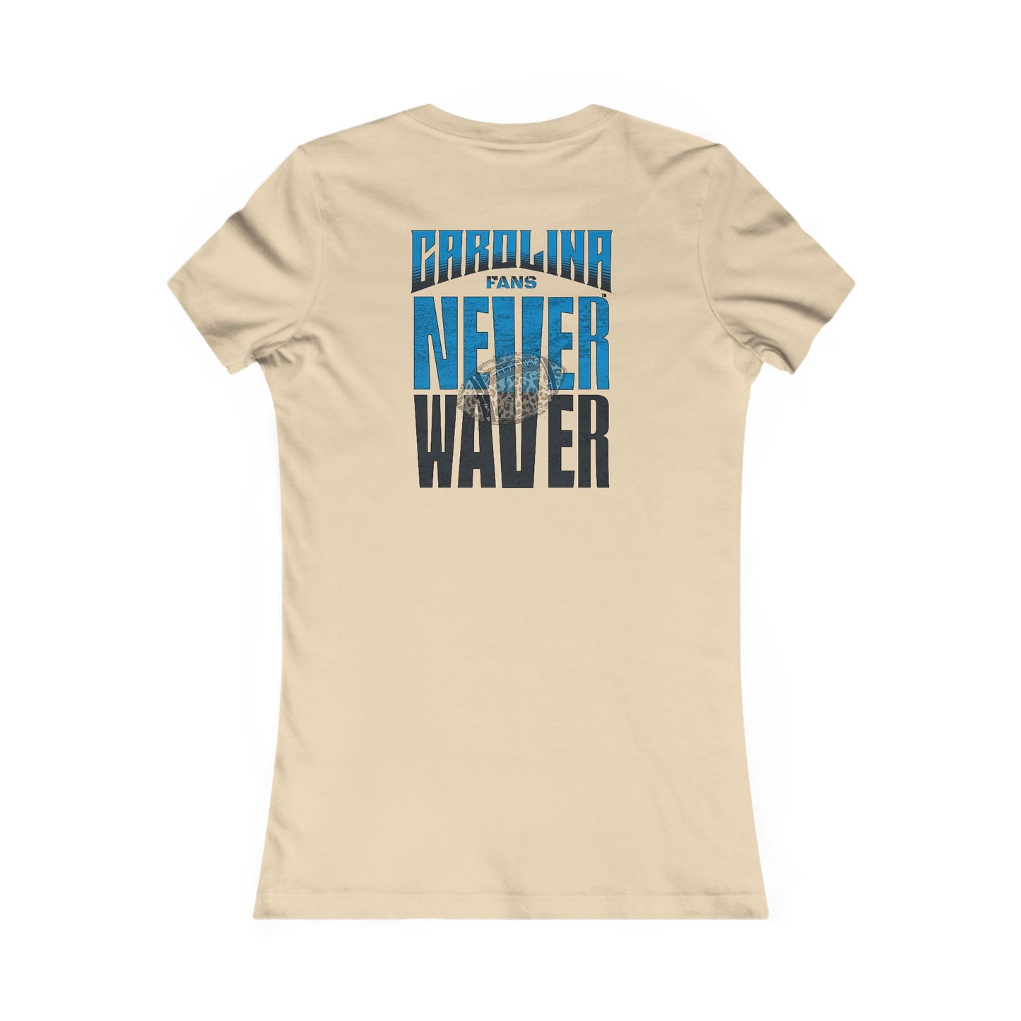 Carolina  Fans Never Waver W-Leopard Football Women's Favorite Tee