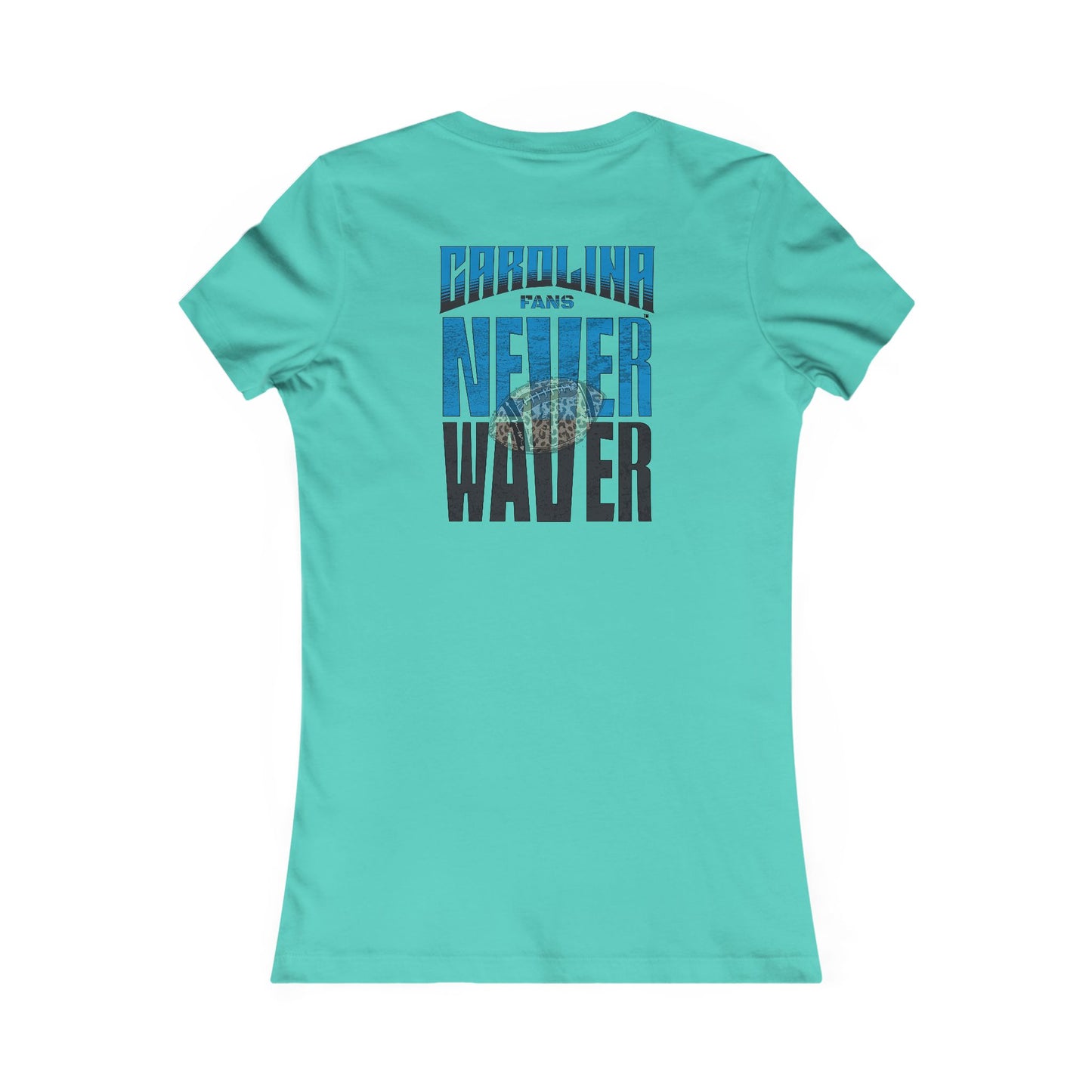 Carolina  Fans Never Waver W-Leopard Football Women's Favorite Tee