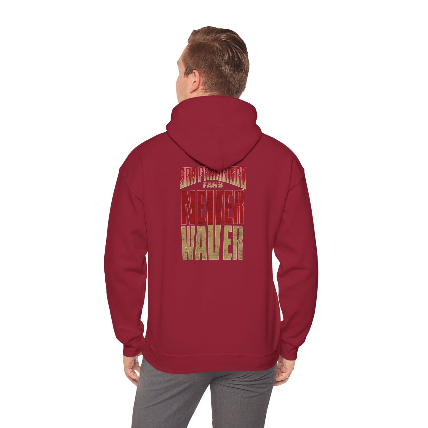San Francisco Fans Never Waver Unisex Hoodie - Sweatshirt