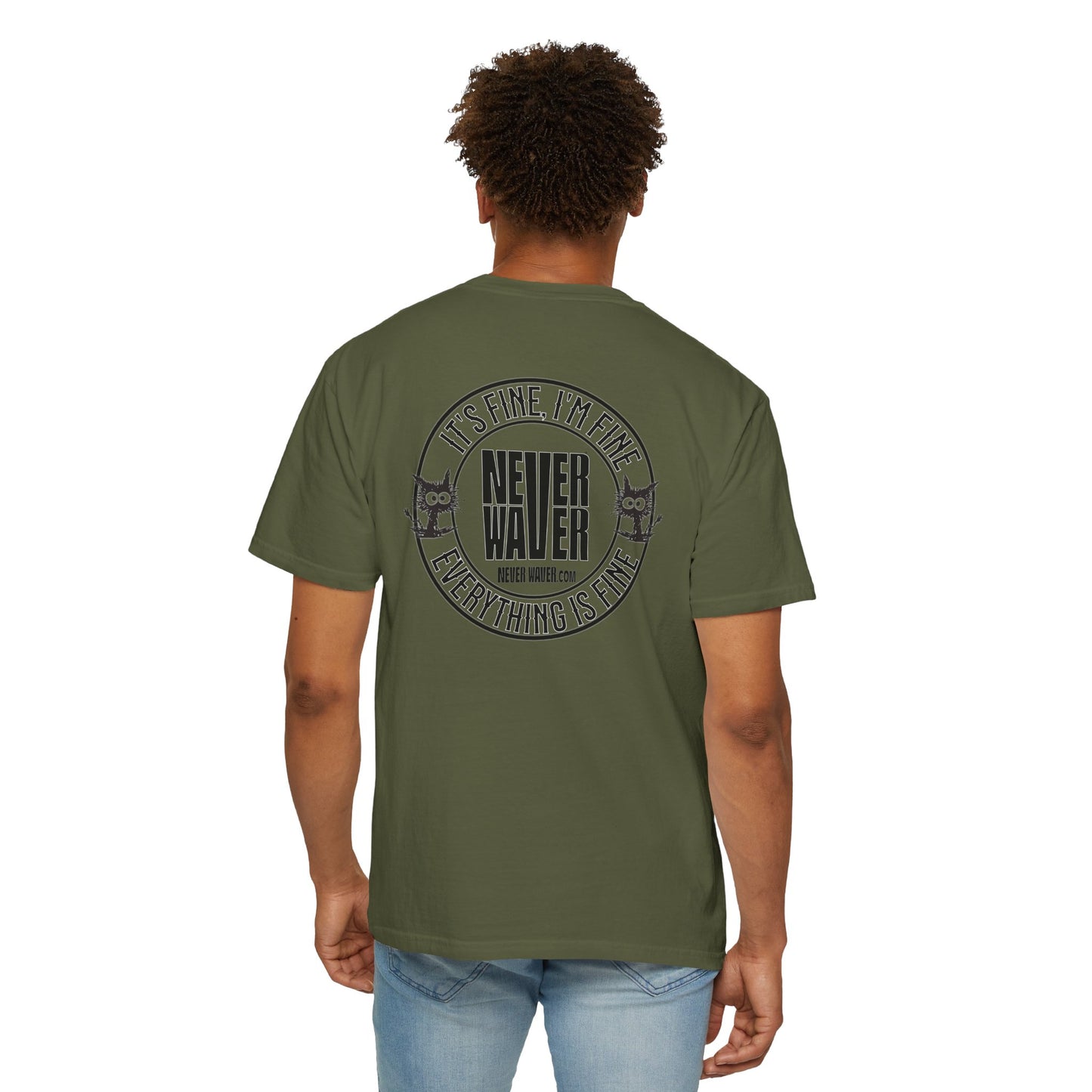 Unisex Garment-Dyed T-Shirt - 'It's Fine , I'm Fine Never Waver Everything Is Fine' Design