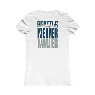 Seattle Fans "Never Waver" Women's Tee — Slim Fit Team Pride Shirt