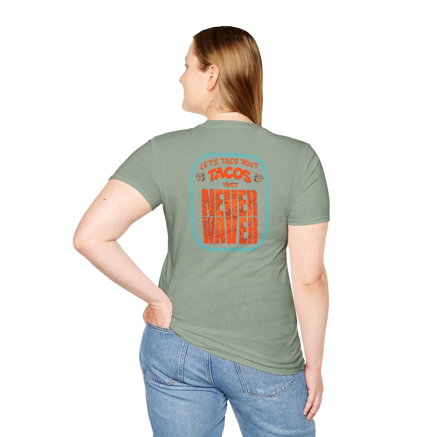 Let's Taco' Bout Tacos They Never Waver Unisex Soft style T-Shirt