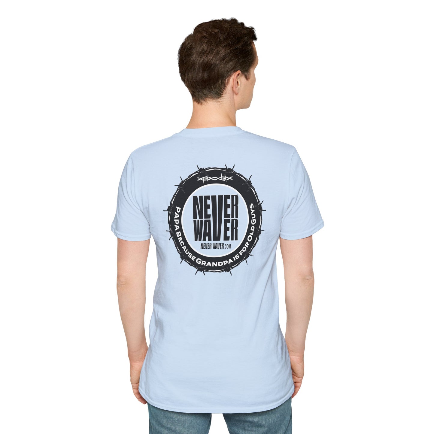Never Waver PAPA Because Grandpa Is For Old Guys  Unisex Softstyle T-Shirt