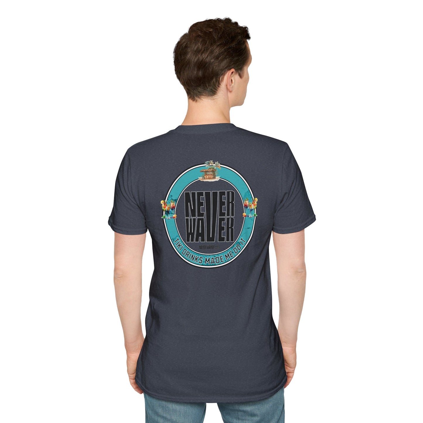 Never Waver Tiki Drinks Made Me Do It? Unisex Soft style T-Shirt