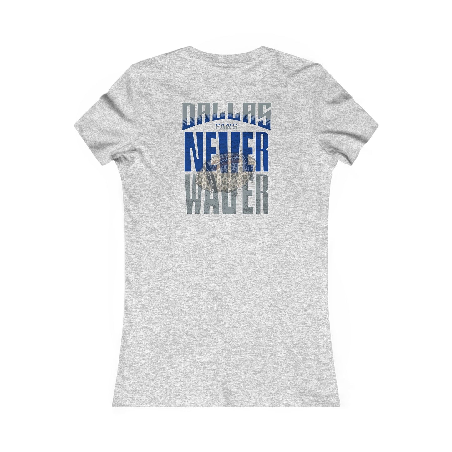 Dallas Fans Never Waver W-Leopard Football Women's Favorite Tee
