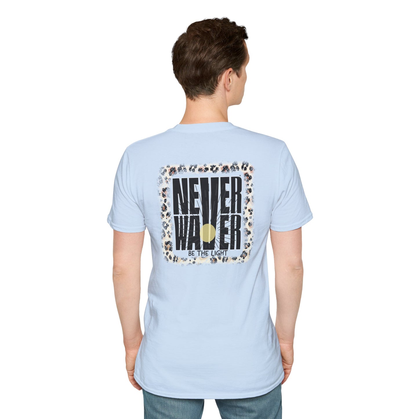 NEVER WAVER Be The Light Unisex Soft style T-Shirt