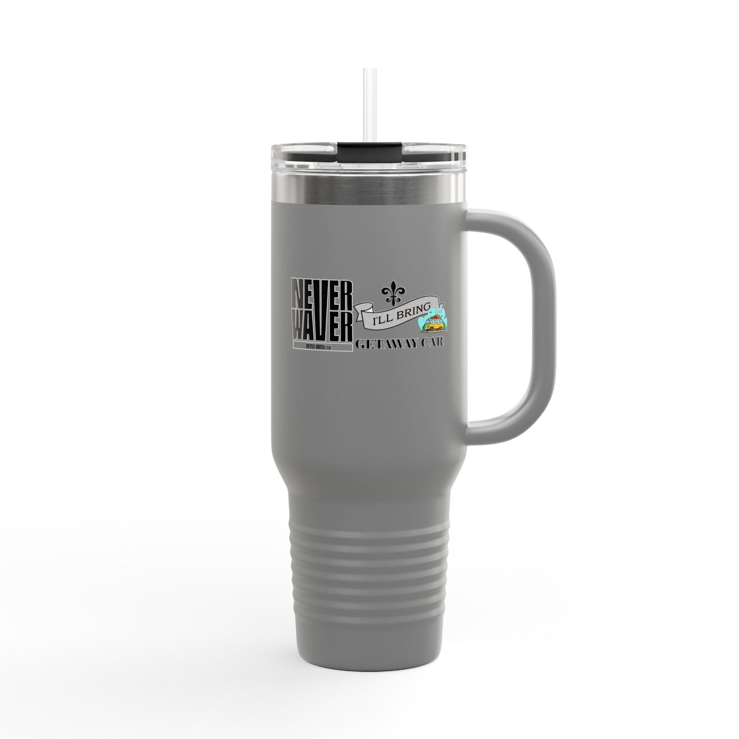 Never Waver I'll Bring The Getaway Car Insulated Travel Mug, 40oz