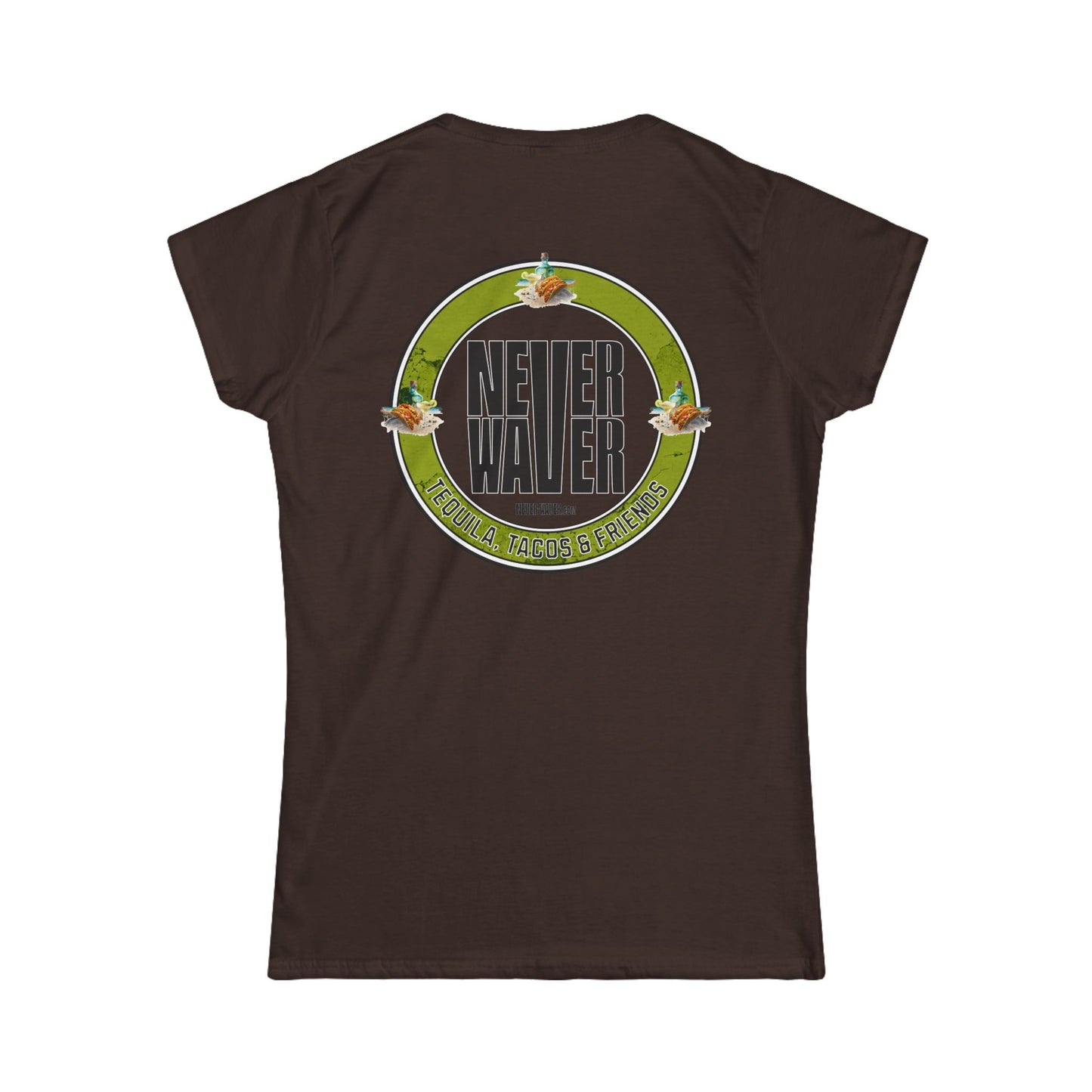 Never Waver Tequila, Tacos, And Friends Women's Soft Style Tee