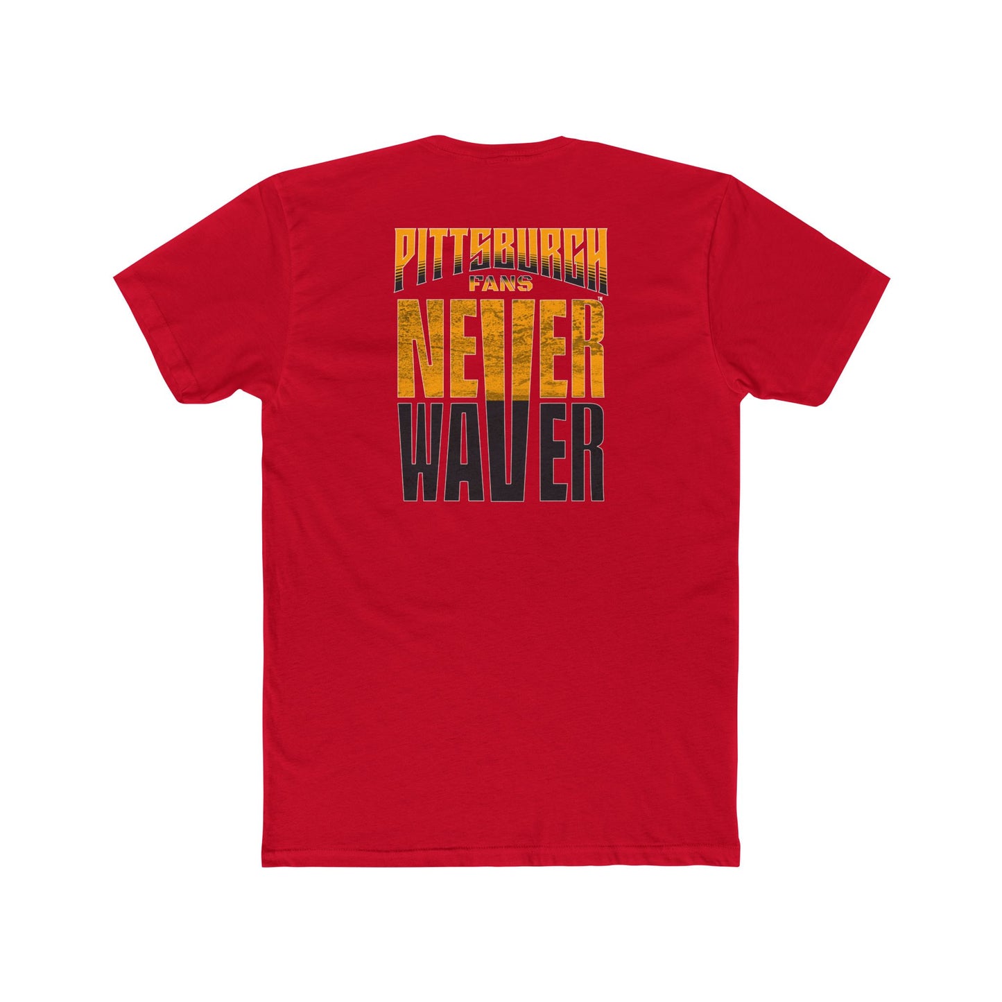 Pittsburgh Fans Never Waver Tee — Steel City Football Crew Shirt