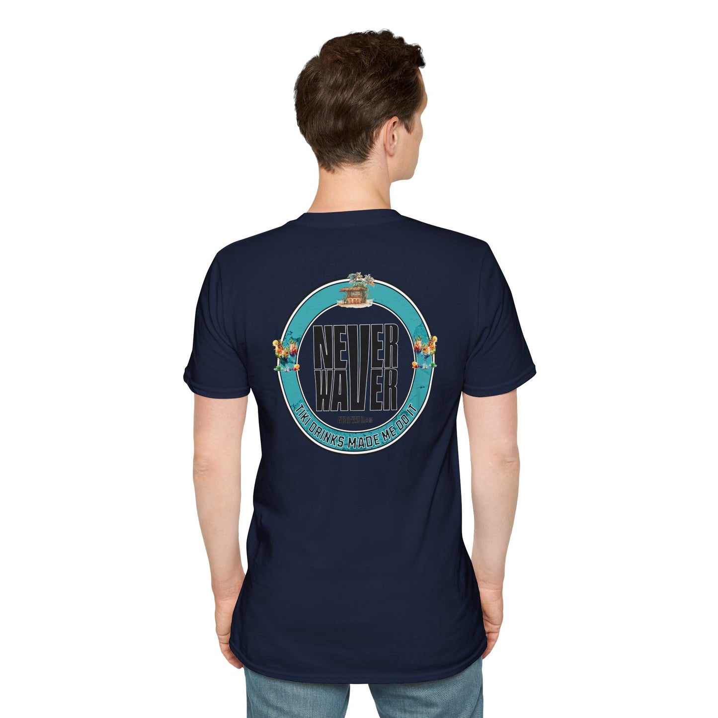 Never Waver Tiki Drinks Made Me Do It? Unisex Soft style T-Shirt