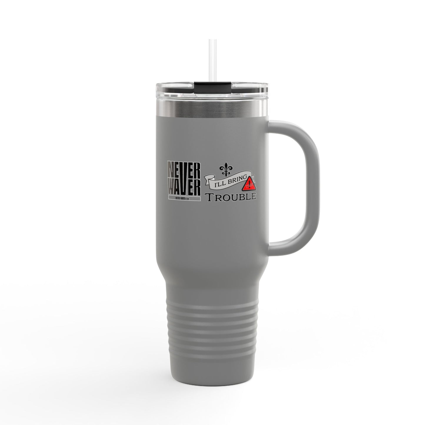 Never Waver I'll Bring The Trouble Insulated Travel Mug, 40oz