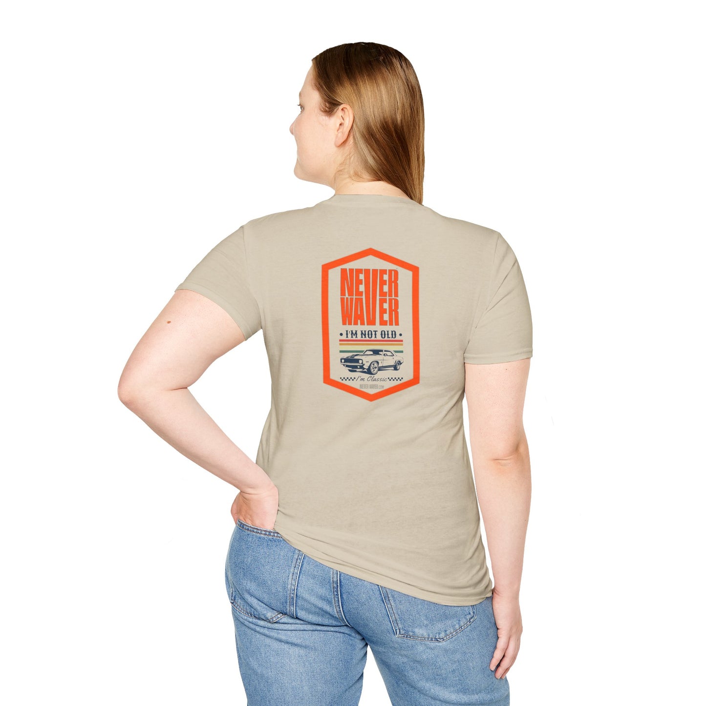 Never Waver I'm not old I'm a classic Unisex Soft style T-Shirt