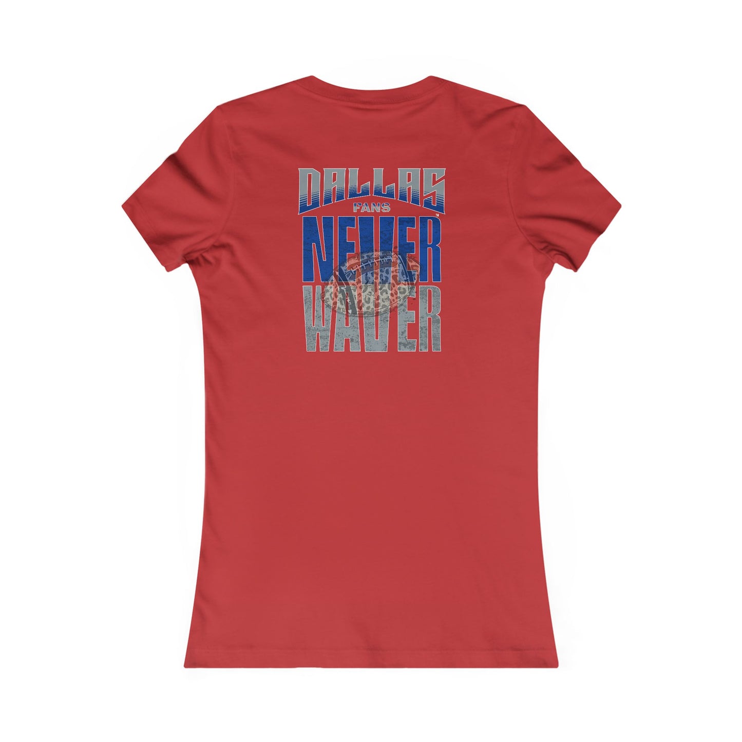 Dallas Fans Never Waver W-Leopard Football Women's Favorite Tee