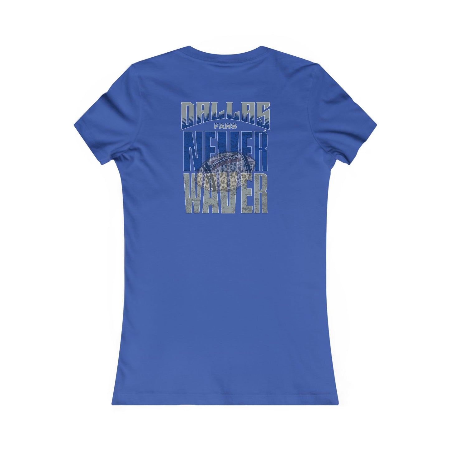 Dallas Fans Never Waver W-Leopard Football Women's Favorite Tee