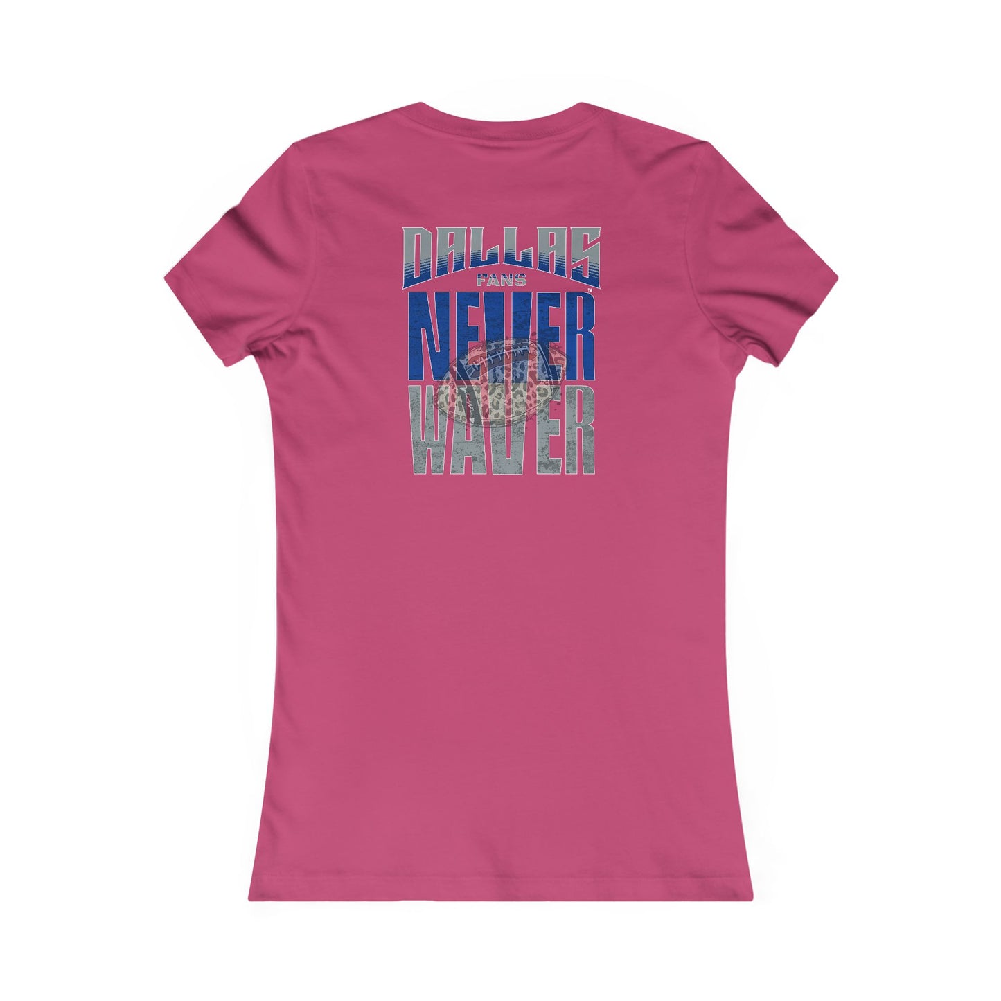 Dallas Fans Never Waver W-Leopard Football Women's Favorite Tee