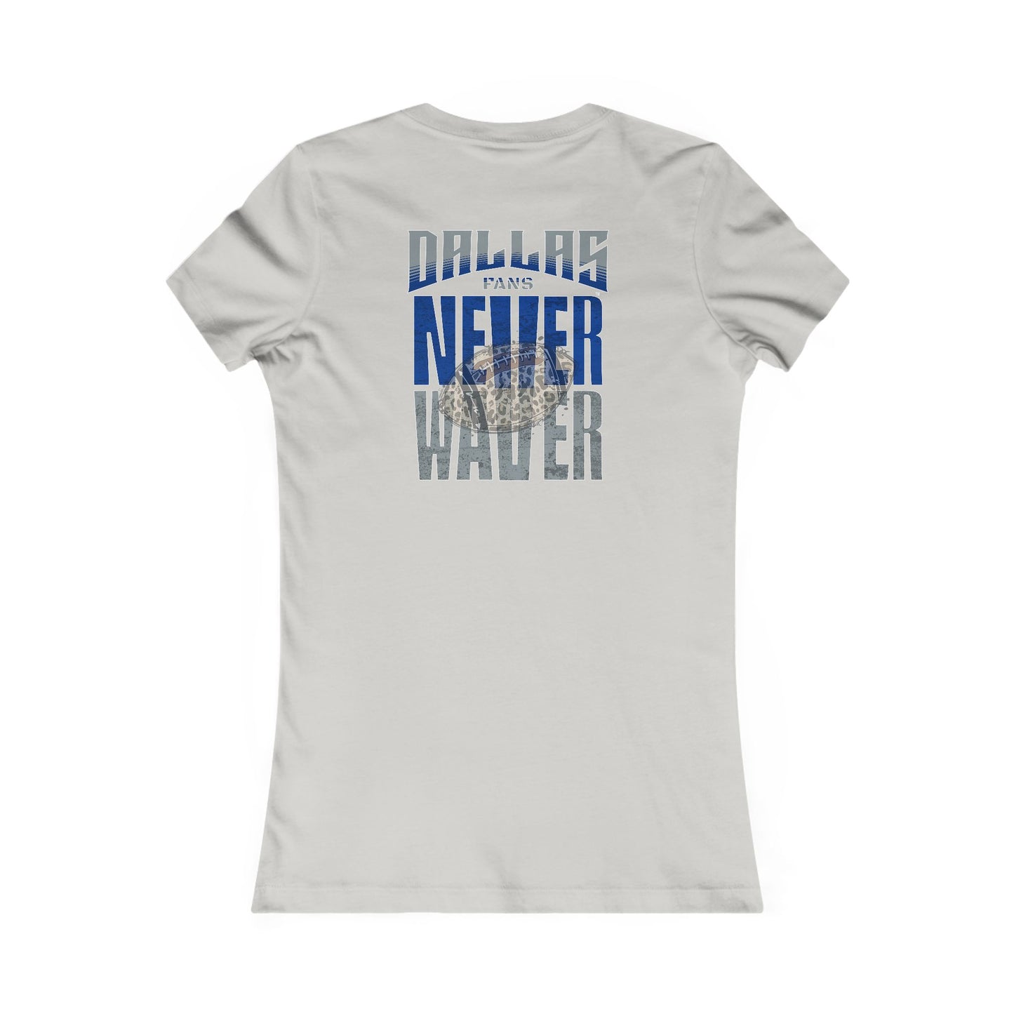 Dallas Fans Never Waver W-Leopard Football Women's Favorite Tee