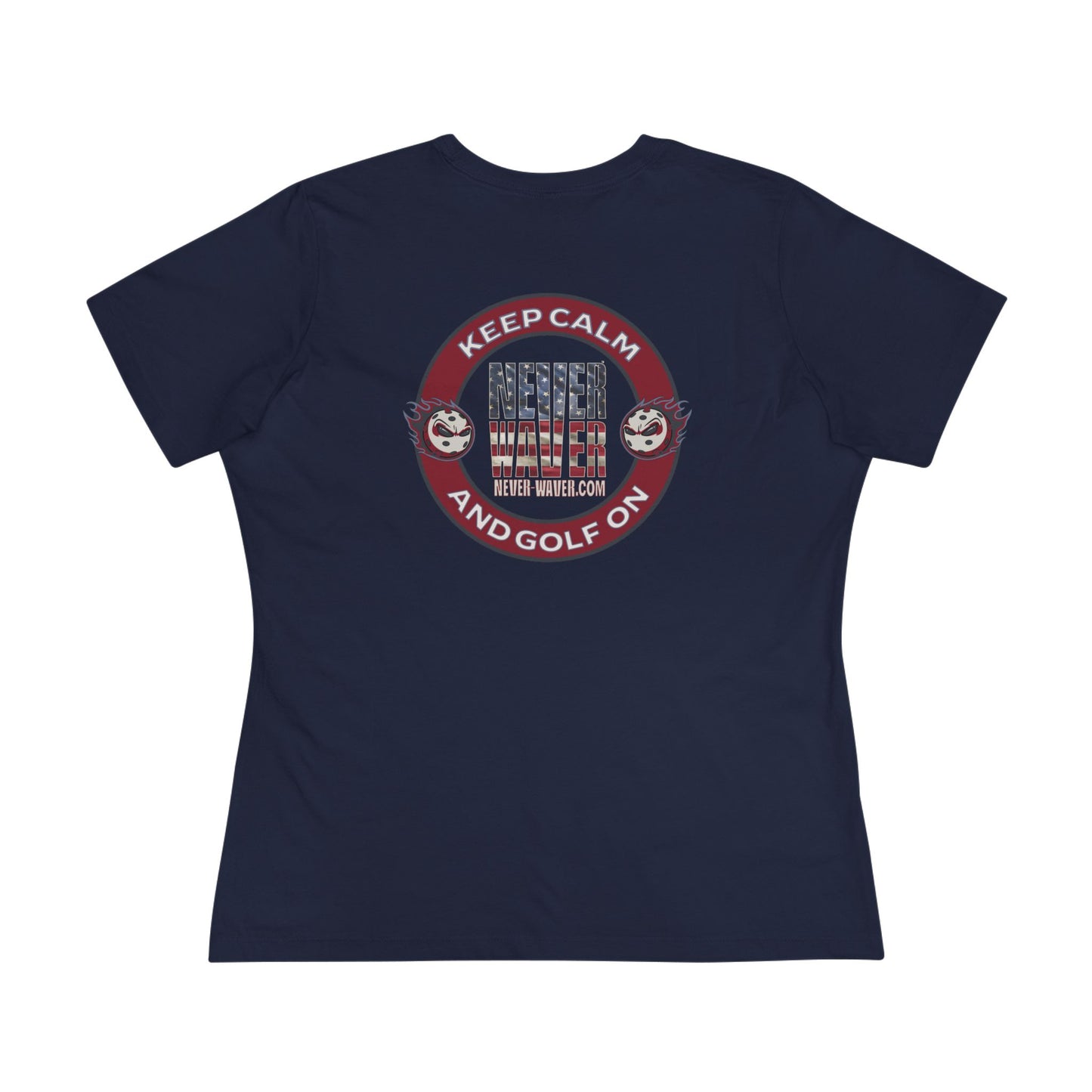 Keep Calm Never Waver and Golf On Women's Cotton Tee