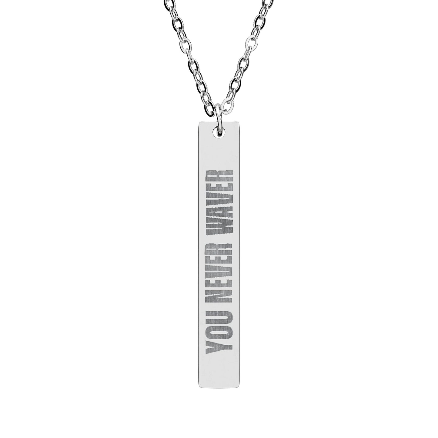 Engraved Vertical Bar Necklace YOU Never Waver