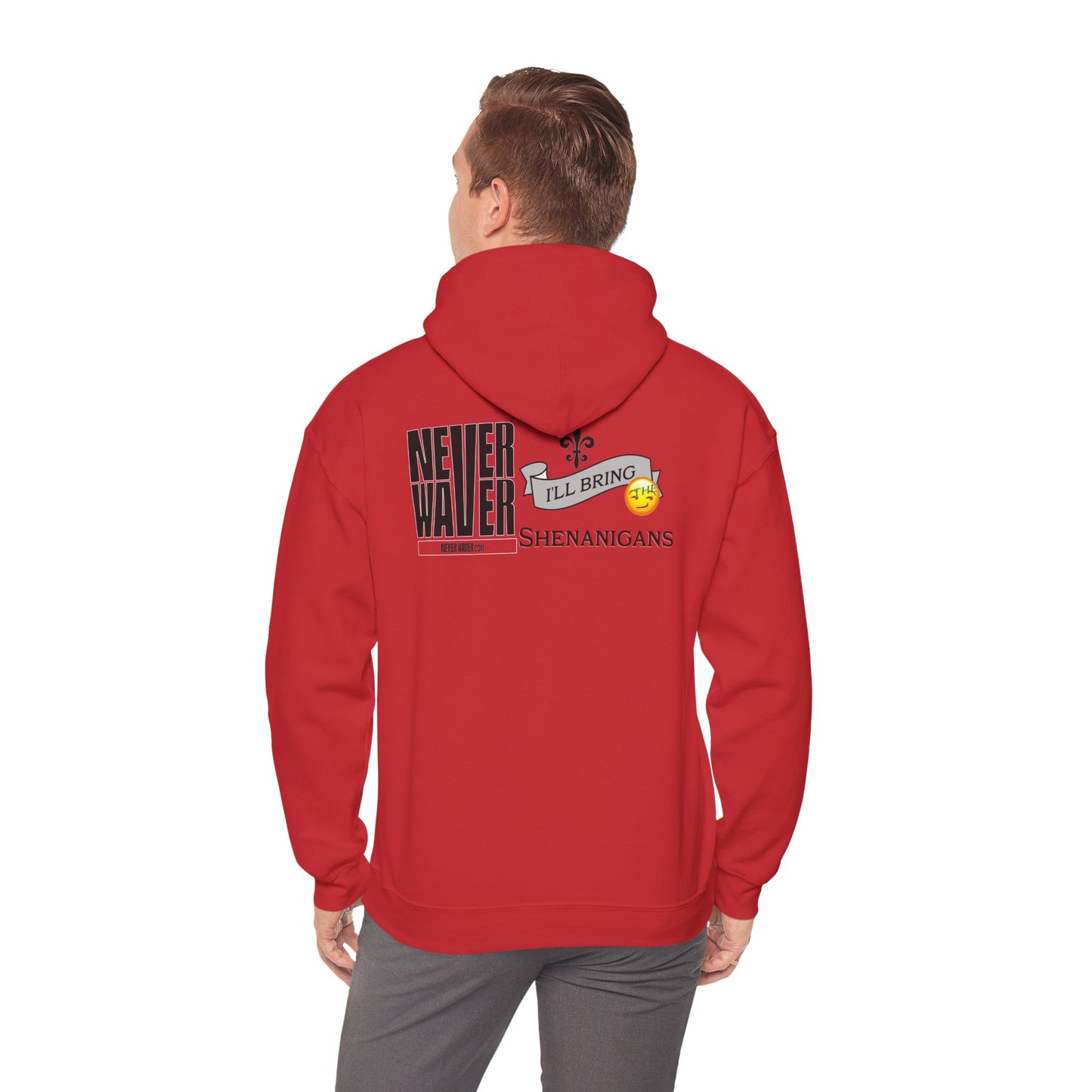 "Never Waver I'll Bring The Shenanigans" Inspirational Unisex Hoodie