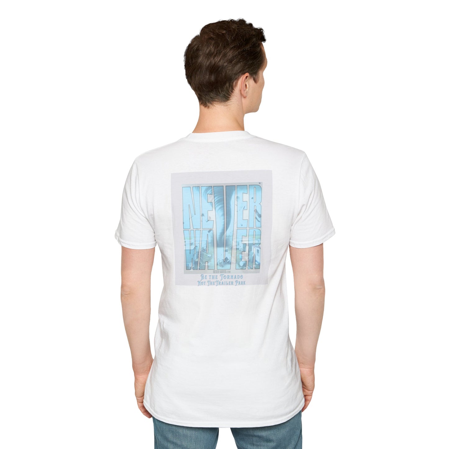 Never Waver Be The Tornado Not the Trailer Park  Unisex Softstyle T-Shirt