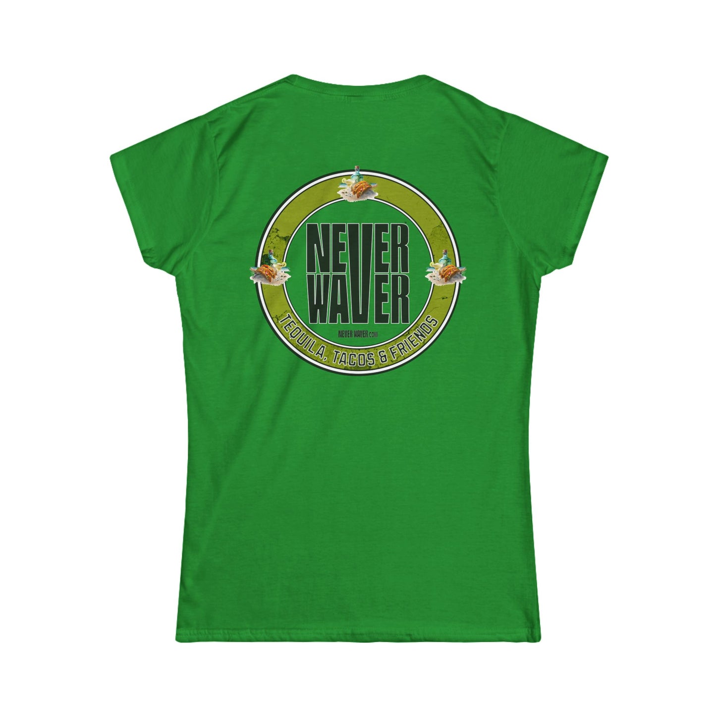Never Waver Tequila, Tacos, And Friends Women's Soft Style Tee