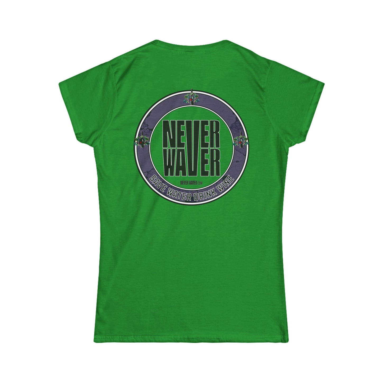Never Waver Save Water Drink Wine Women's Soft Style Tee