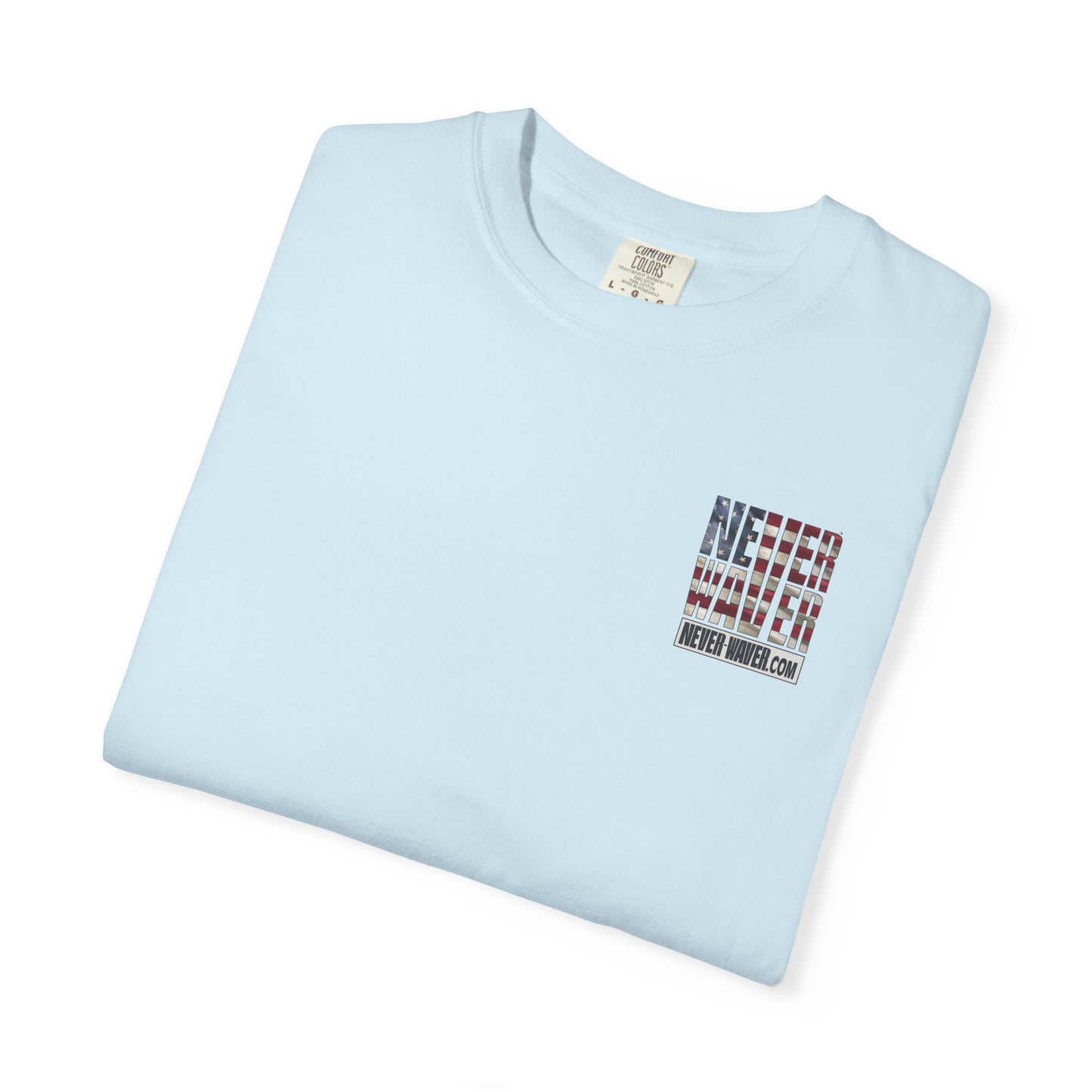 Never Waver Website Unisex Garment-Dyed T-Shirt - Patriotic Graphic Tee
