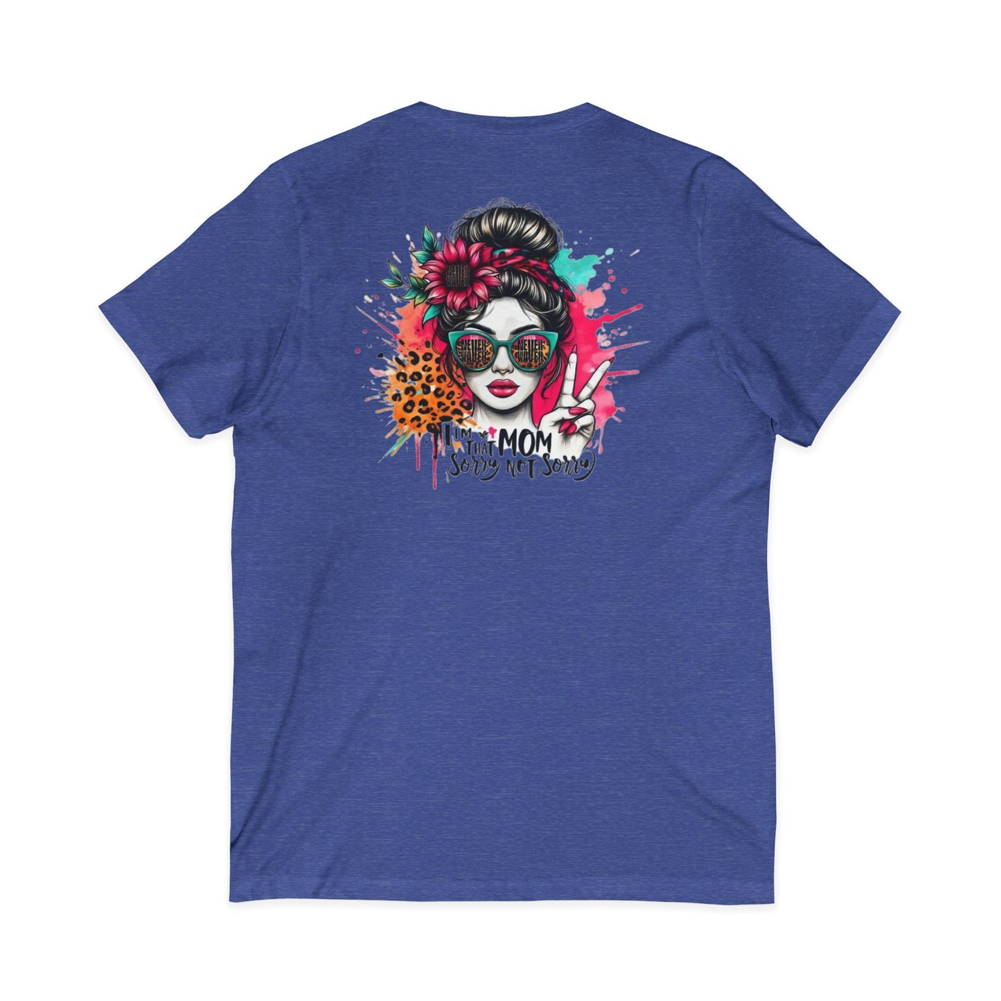Never Waver  I'm that Mom Sorry Not Sorry V-Neck Tee for Moms