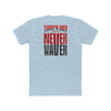 Tampa Bay Fans Never Waver Unisex Cotton Crew Tee