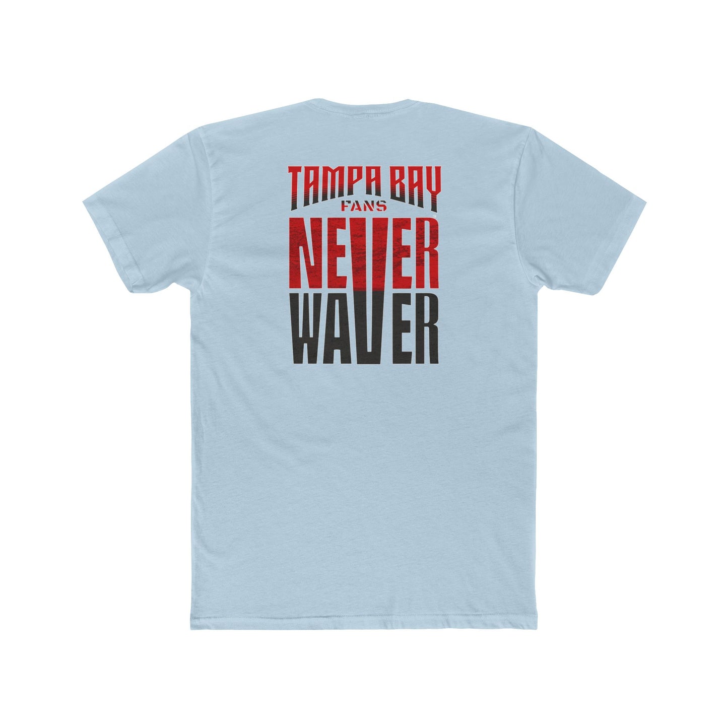 Tampa Bay Fans Never Waver Unisex Cotton Crew Tee