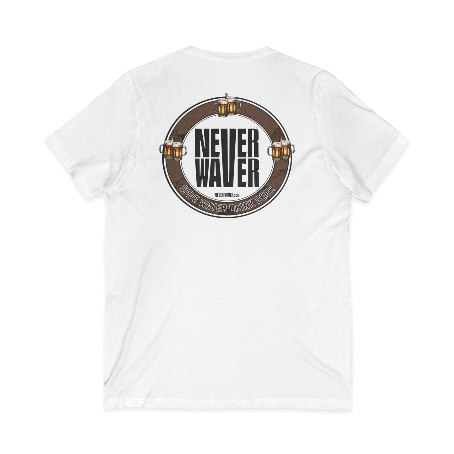 Never Waver Save Water Drink Beer  Unisex V-Neck Tee - Motivational Graphic Shirt