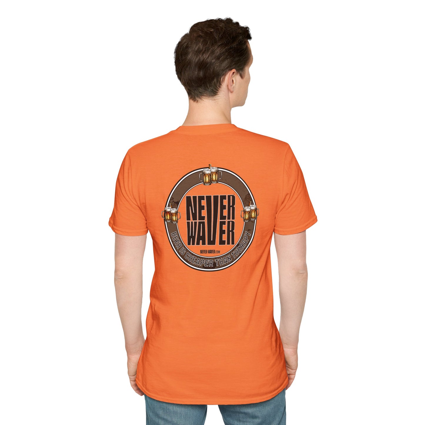 Never Waver Beer Is cheaper Than Therapy  Unisex Soft style T-Shirt
