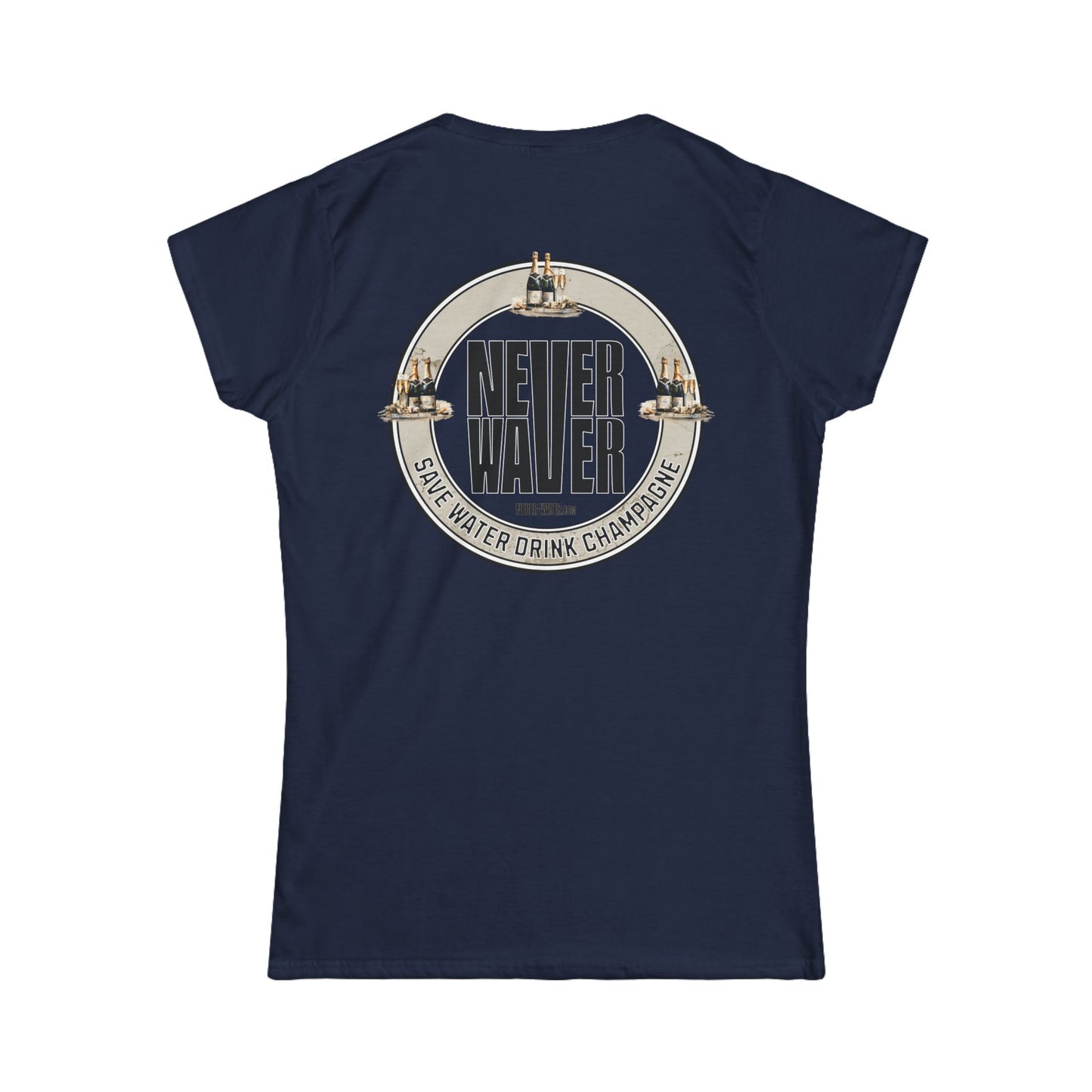 Never Waver Save Water Drink Champagne Women's Soft Style Tee