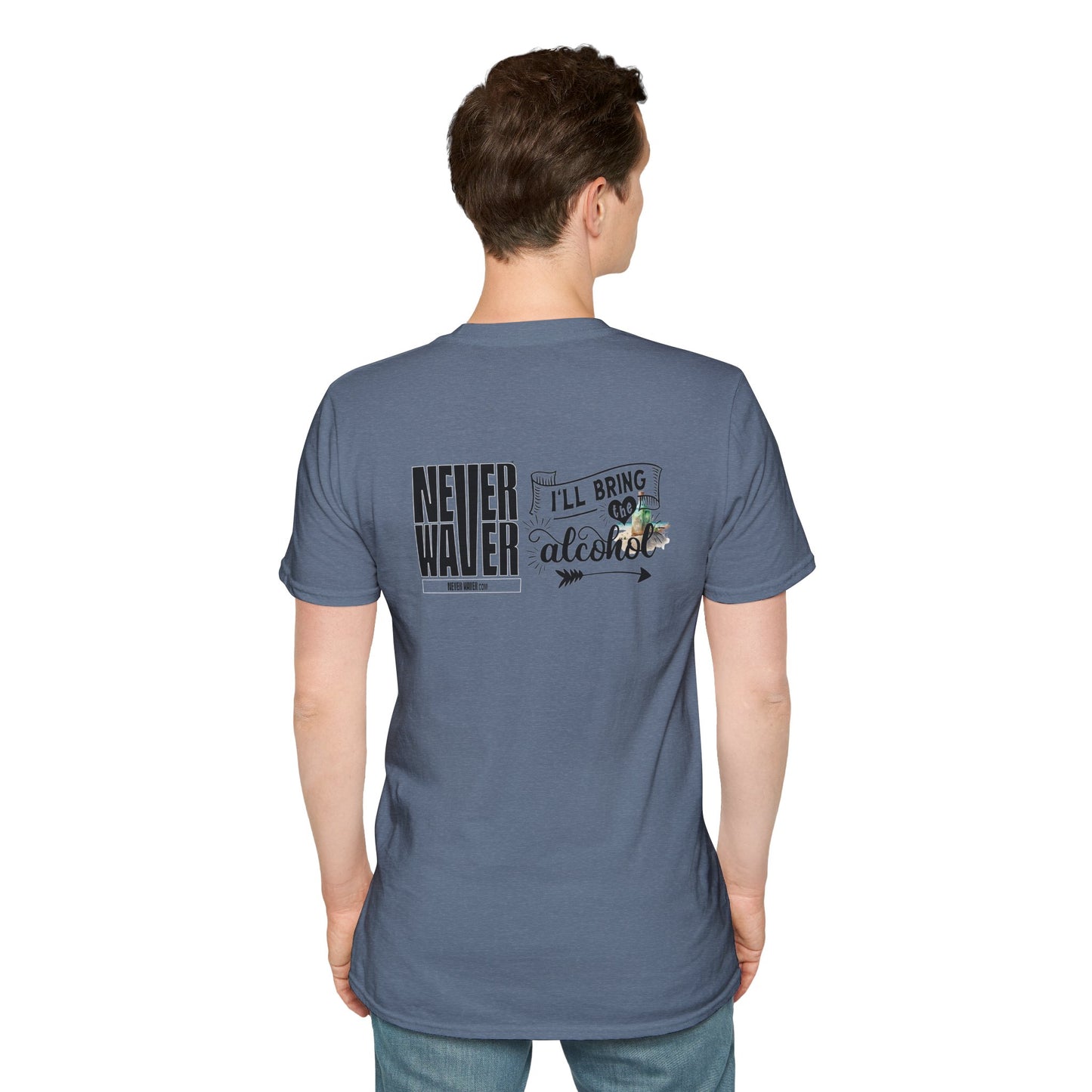 Never Waver I'll Bring The Alcohol Unisex Softstyle T-Shirt