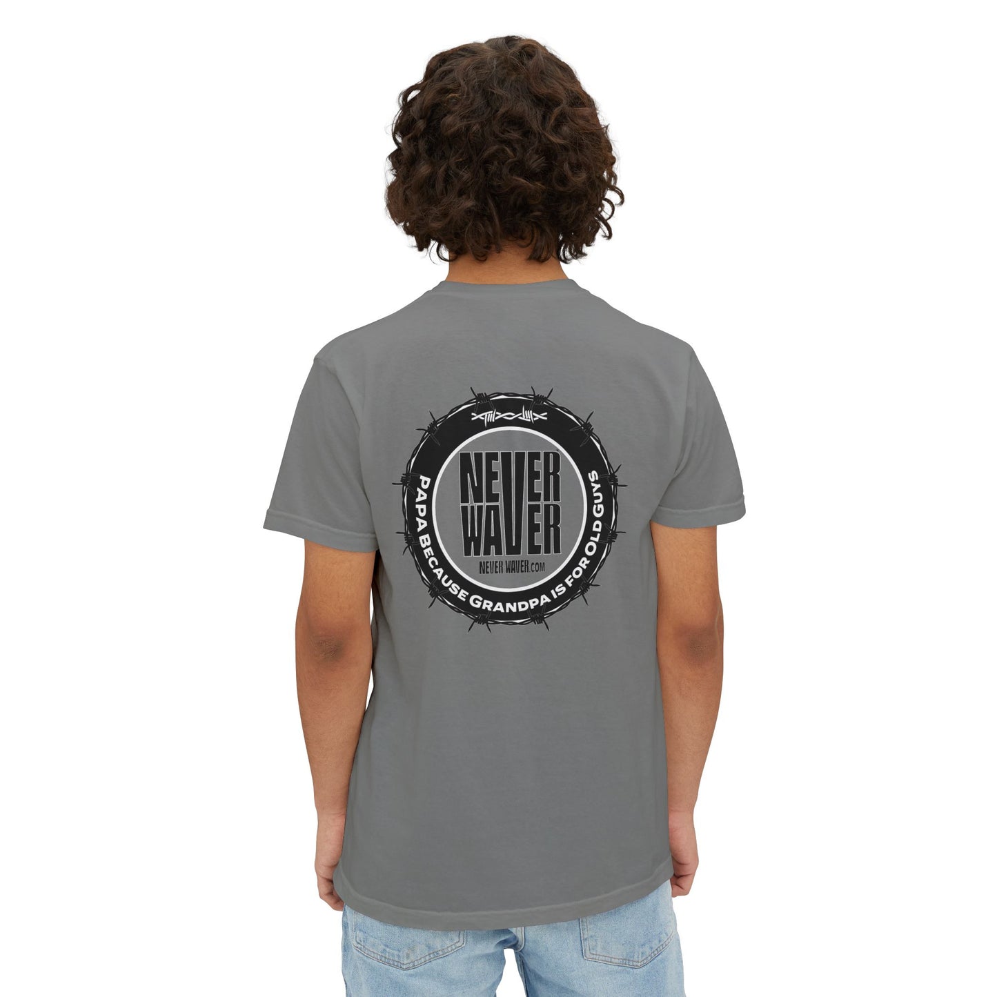 "Never Waver PAPA Because Grandpa Is For Old Guy" Graphic Tee for Everyday Wear