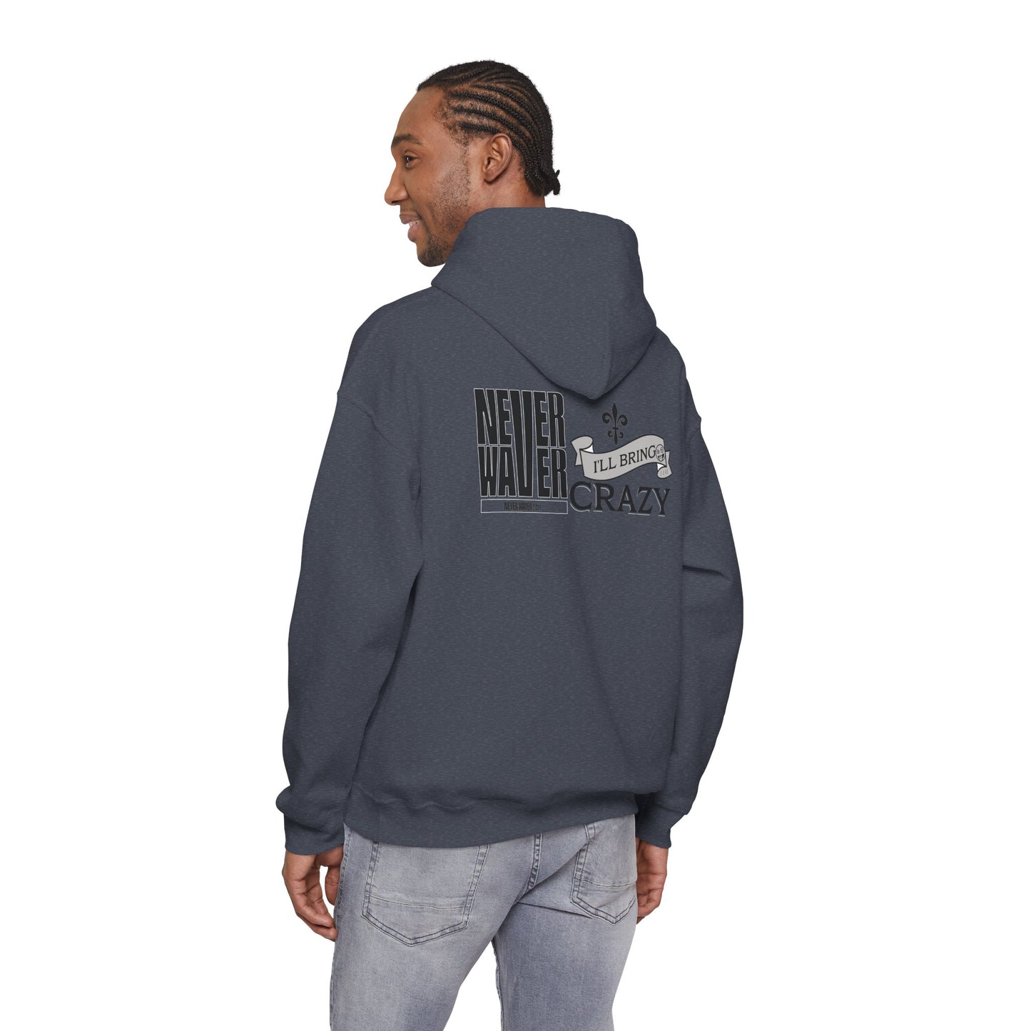 "Never Waver I'll Bring The Crazy" Inspirational Unisex Hoodie