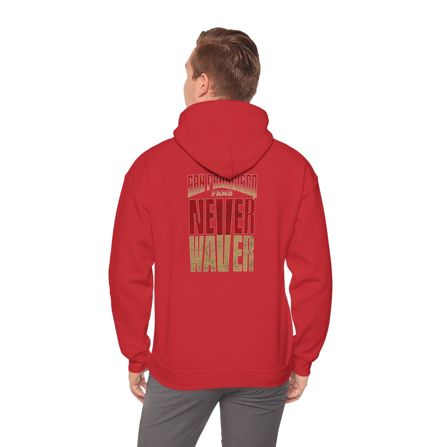 San Francisco Fans Never Waver Unisex Hoodie - Sweatshirt