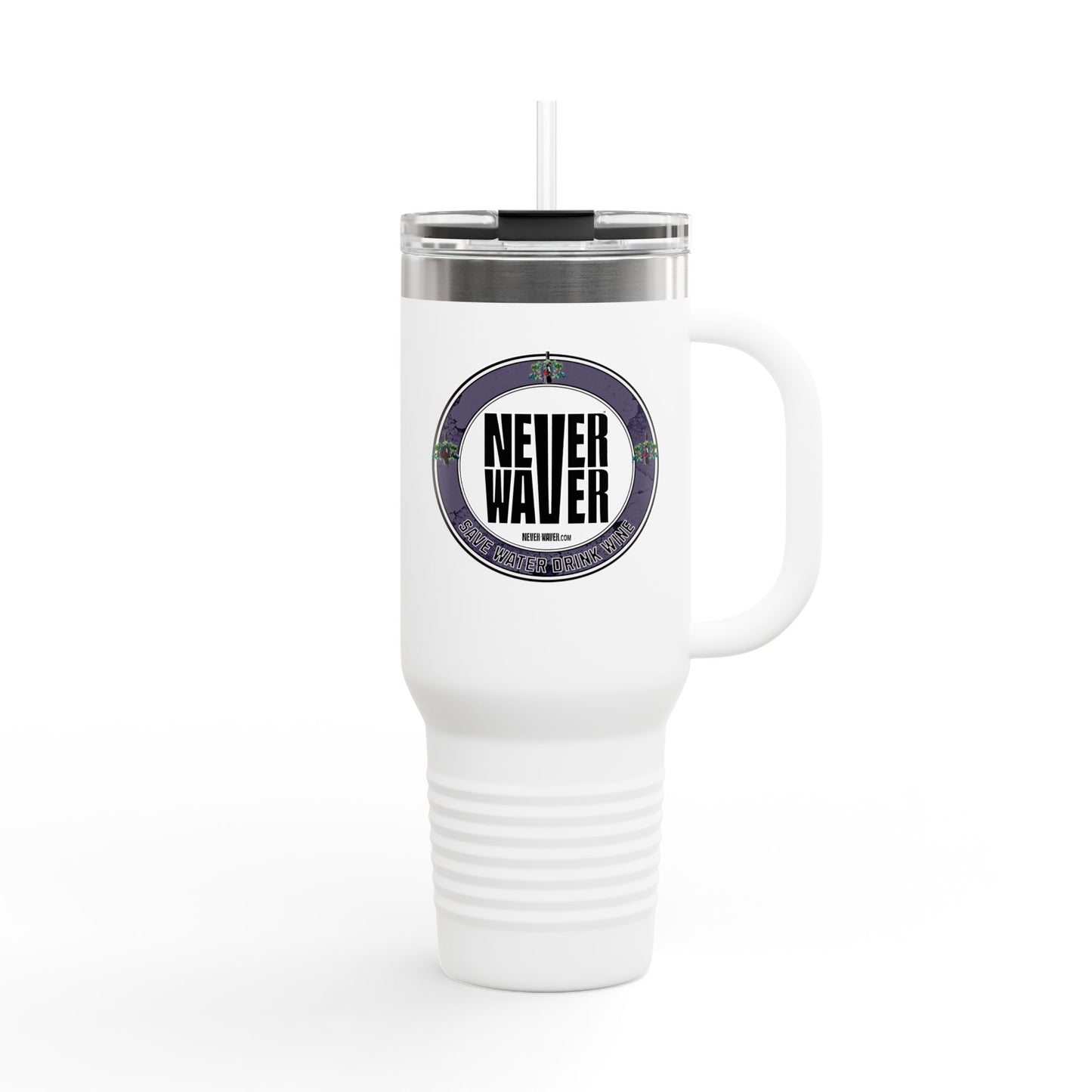 Never Waver Save Water Drink Wine Insulated Travel Mug, 40 oz