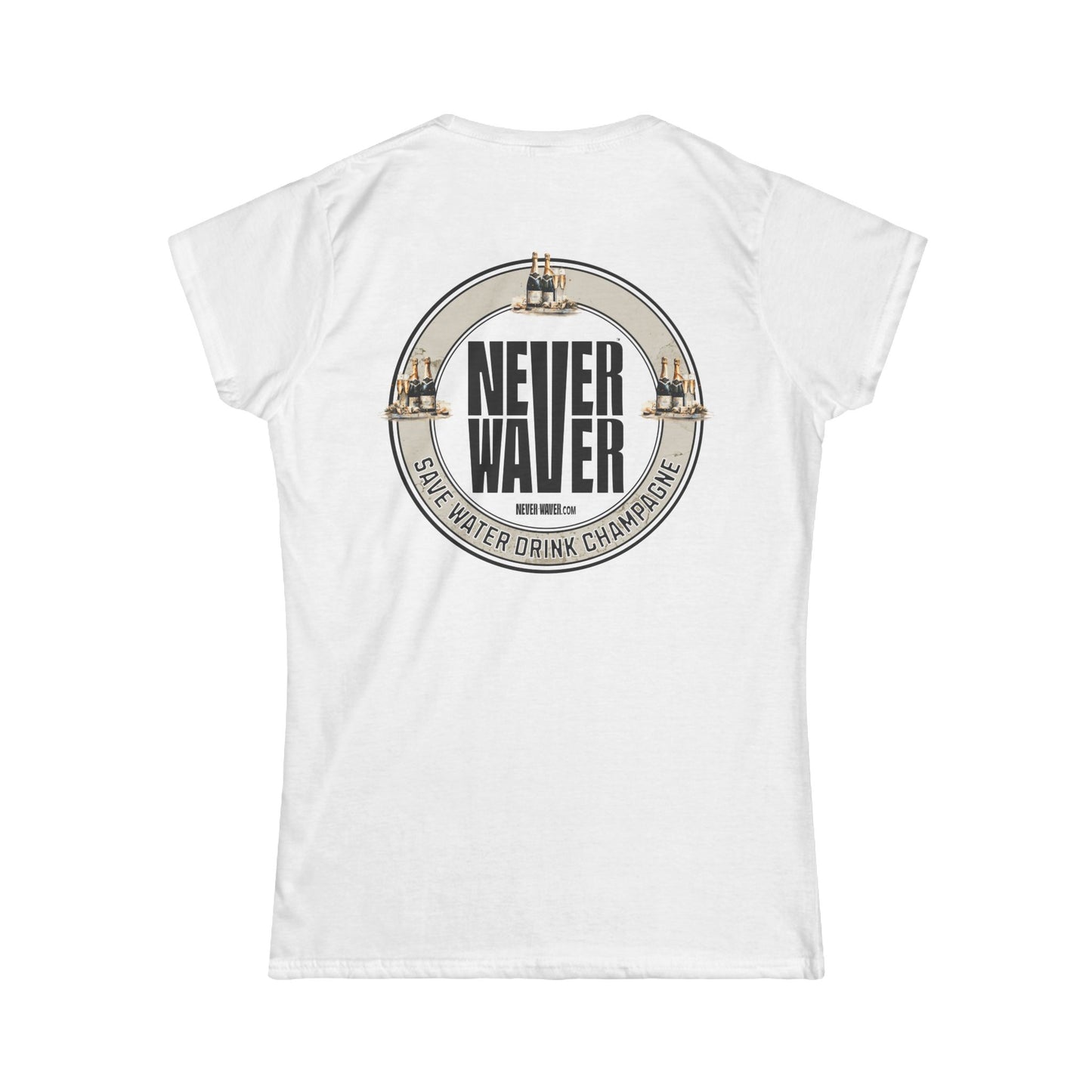 Never Waver Save Water Drink Champagne Women's Soft Style Tee