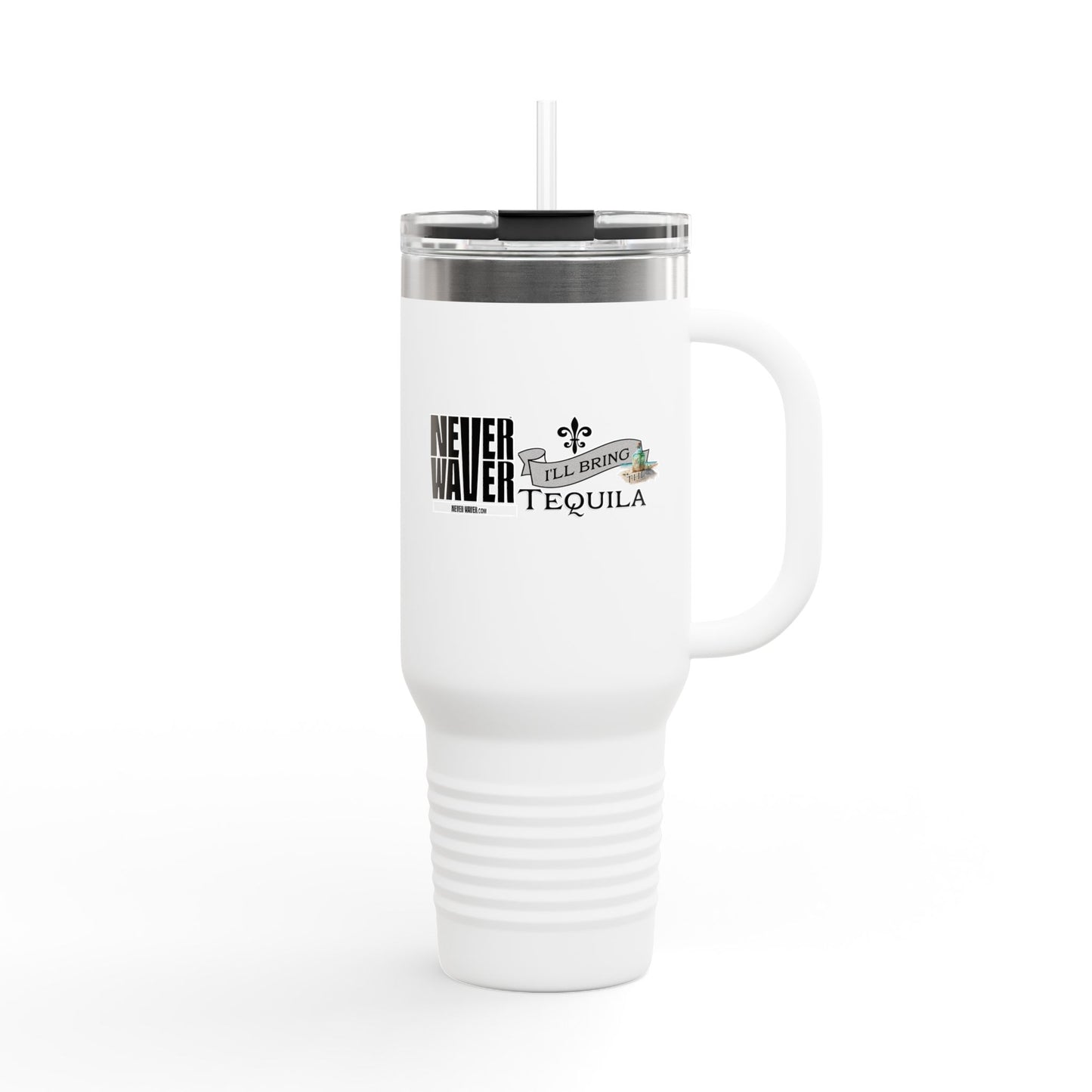 Never Waver I'll Bring The Tequila Insulated Travel Mug, 40oz
