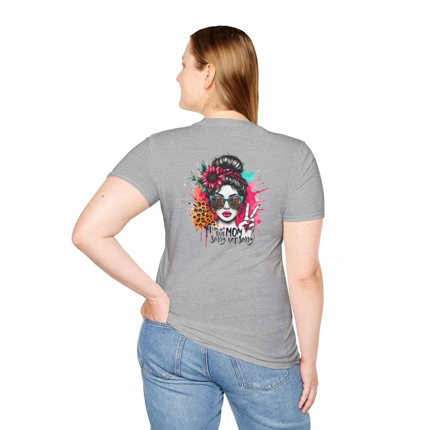 Never Waver  I'm that Mom Sorry Not Sorry Unisex Softstyle T-Shirt