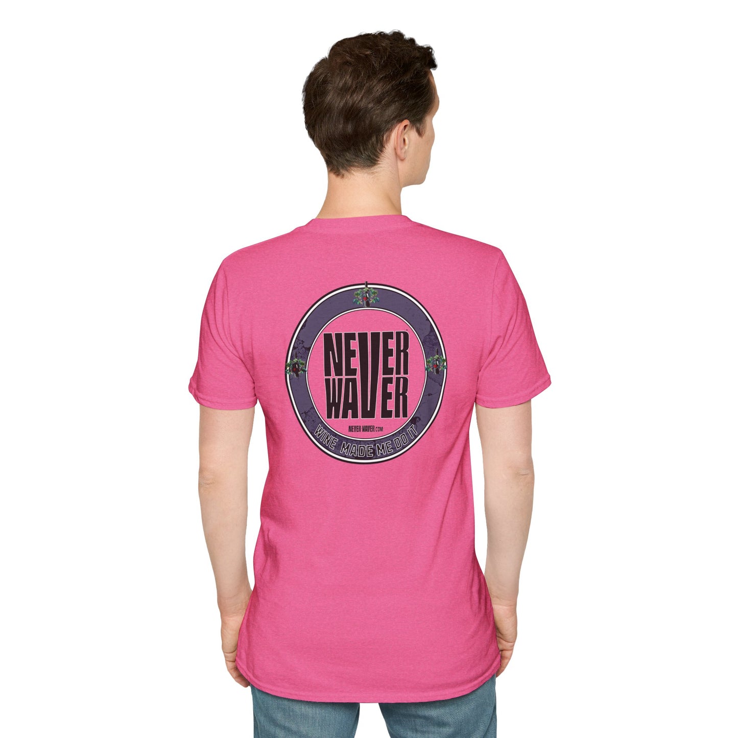 Never Waver Wine Made Me Do It Unisex Soft style T-Shirt