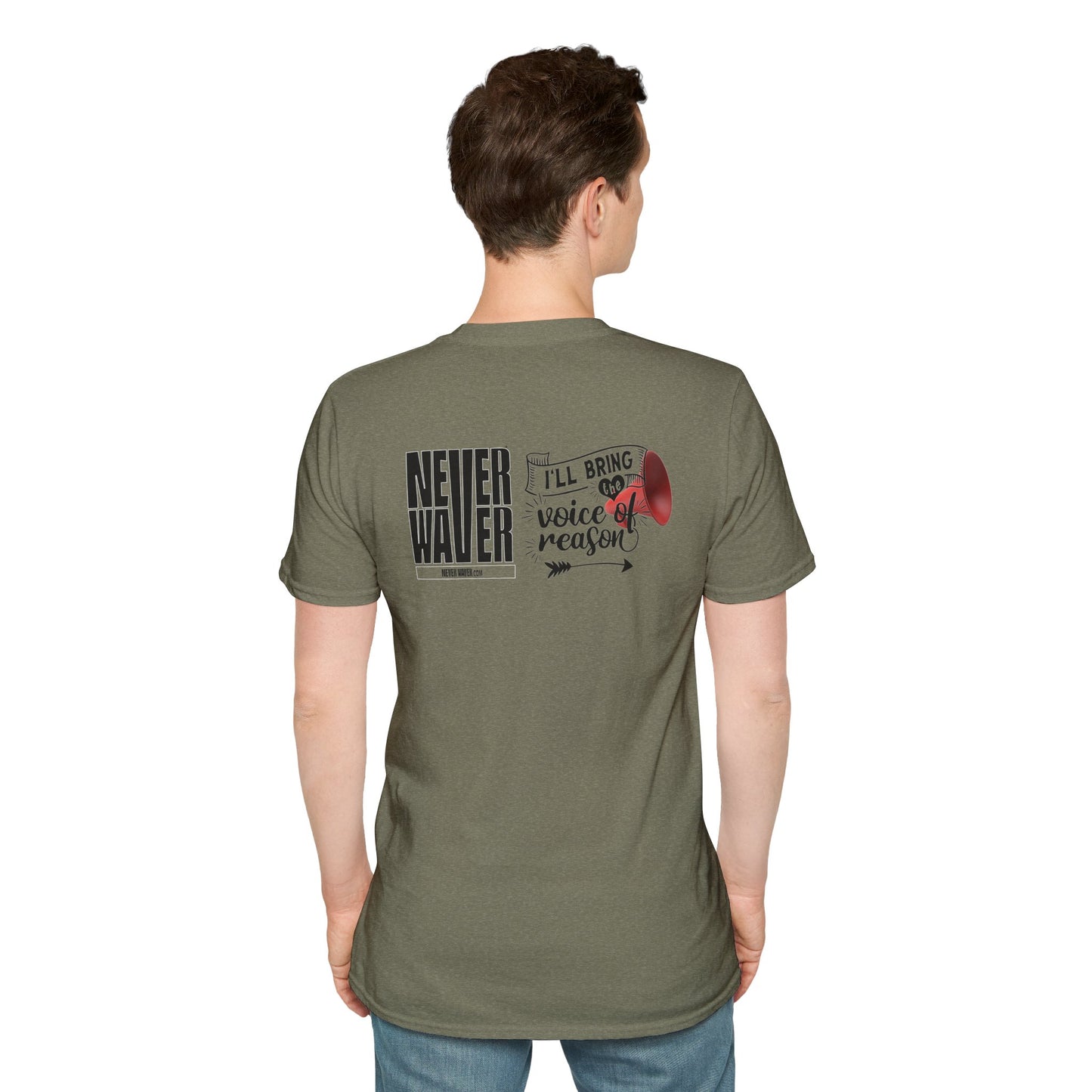Never Waver I'll Bring The  Voice of Reason Unisex Softstyle T-Shirt