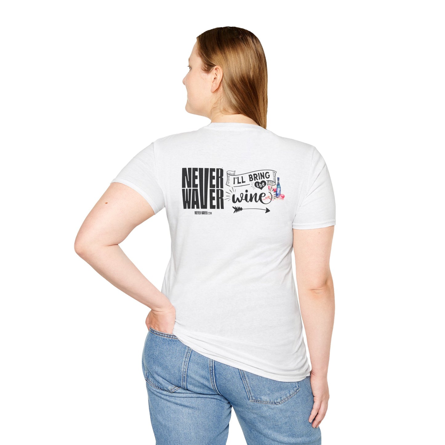 Never Waver I'll Bring The Wine Unisex Softstyle T-Shirt