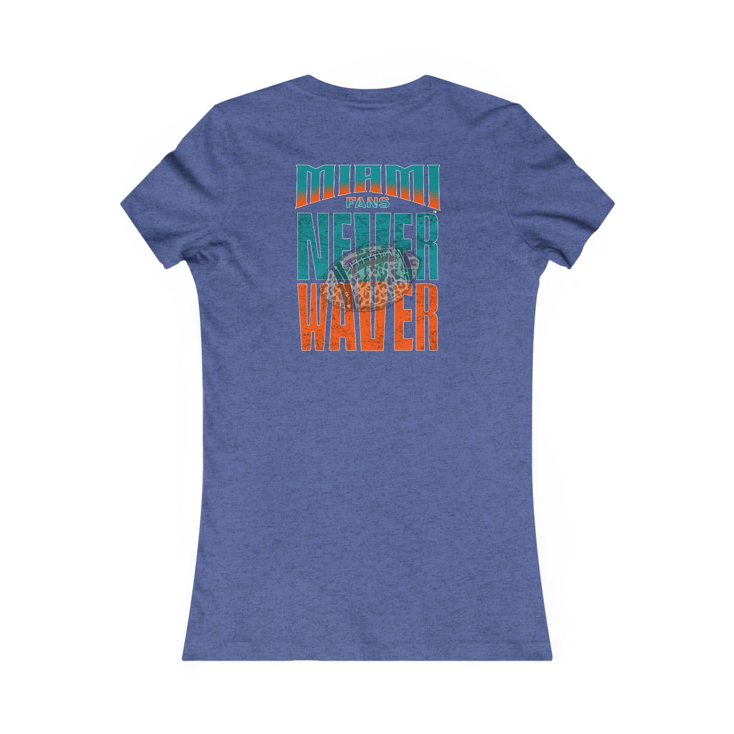 Miami Fans Never Waver W-Leopard Football Women's Favorite Tee