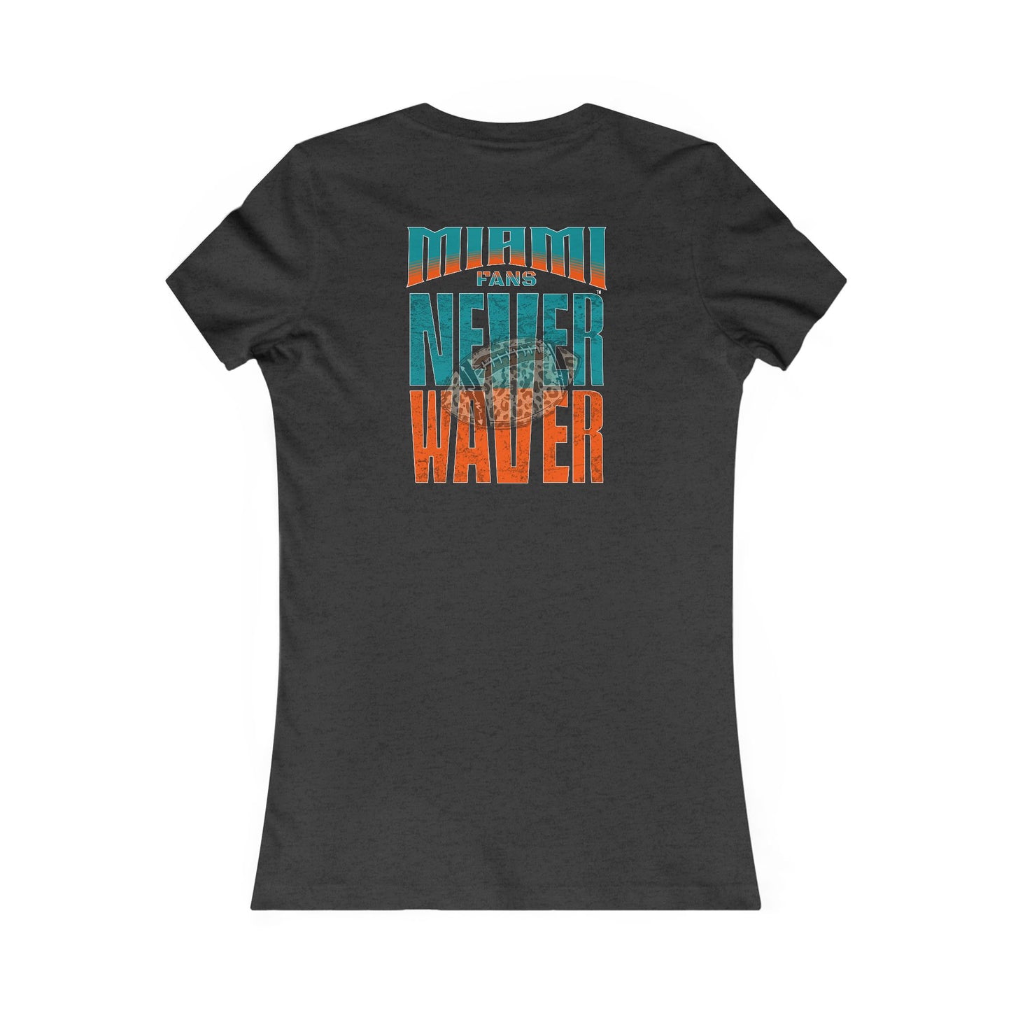 Miami Fans Never Waver W-Leopard Football Women's Favorite Tee
