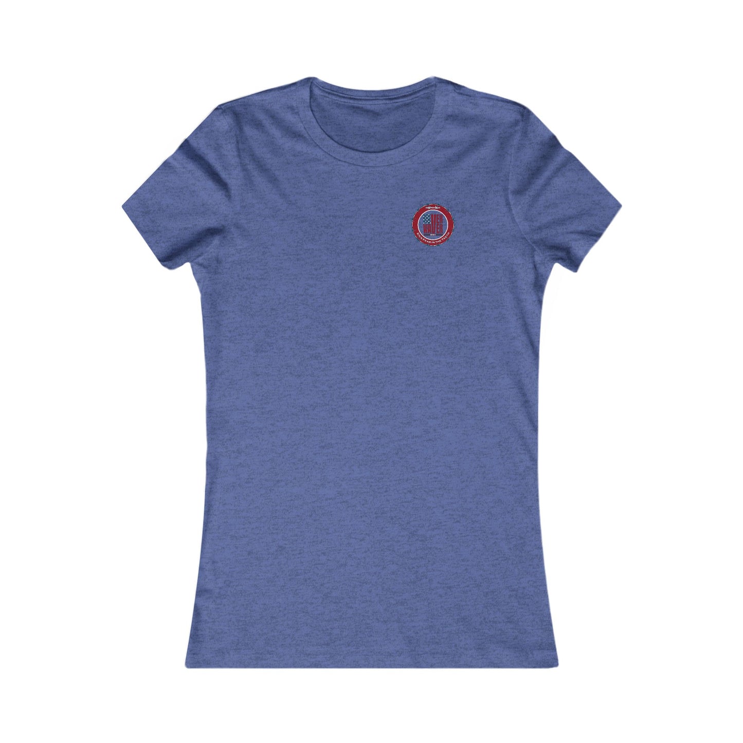 NEVER WAVER KICK FEAR IN THE TEETH  Women's Favorite Tee