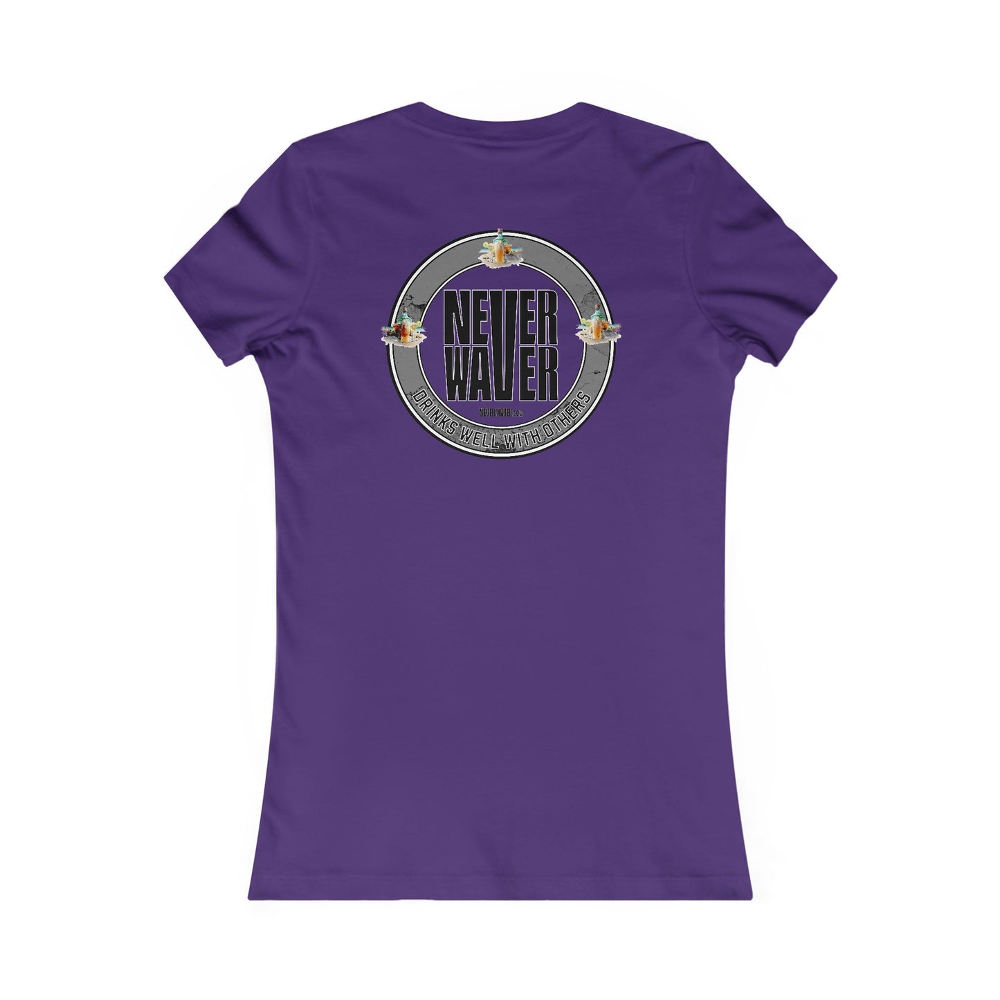 Never Waver Drinks Well With Others Women's Favorite Tee