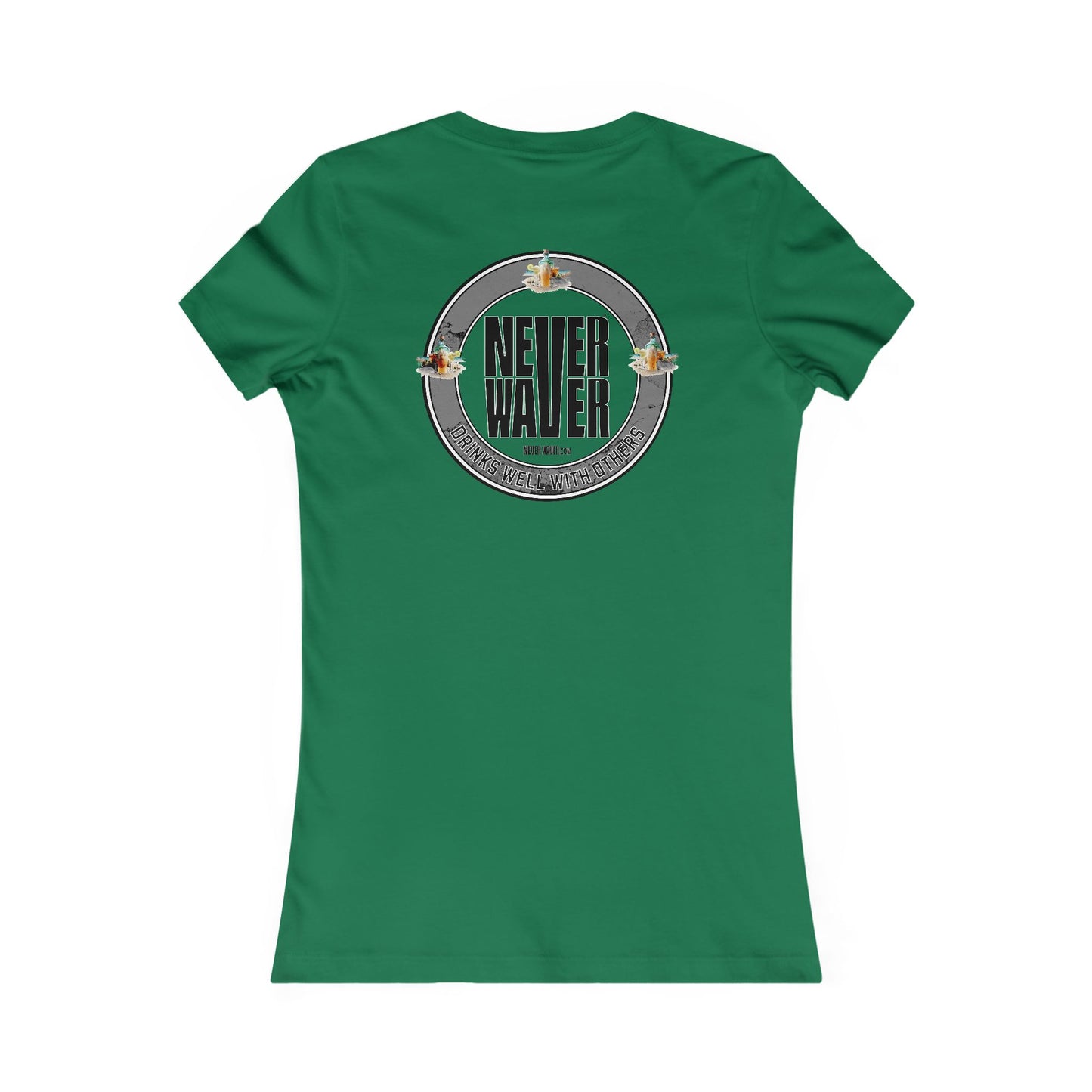 Never Waver Drinks Well With Others Women's Favorite Tee