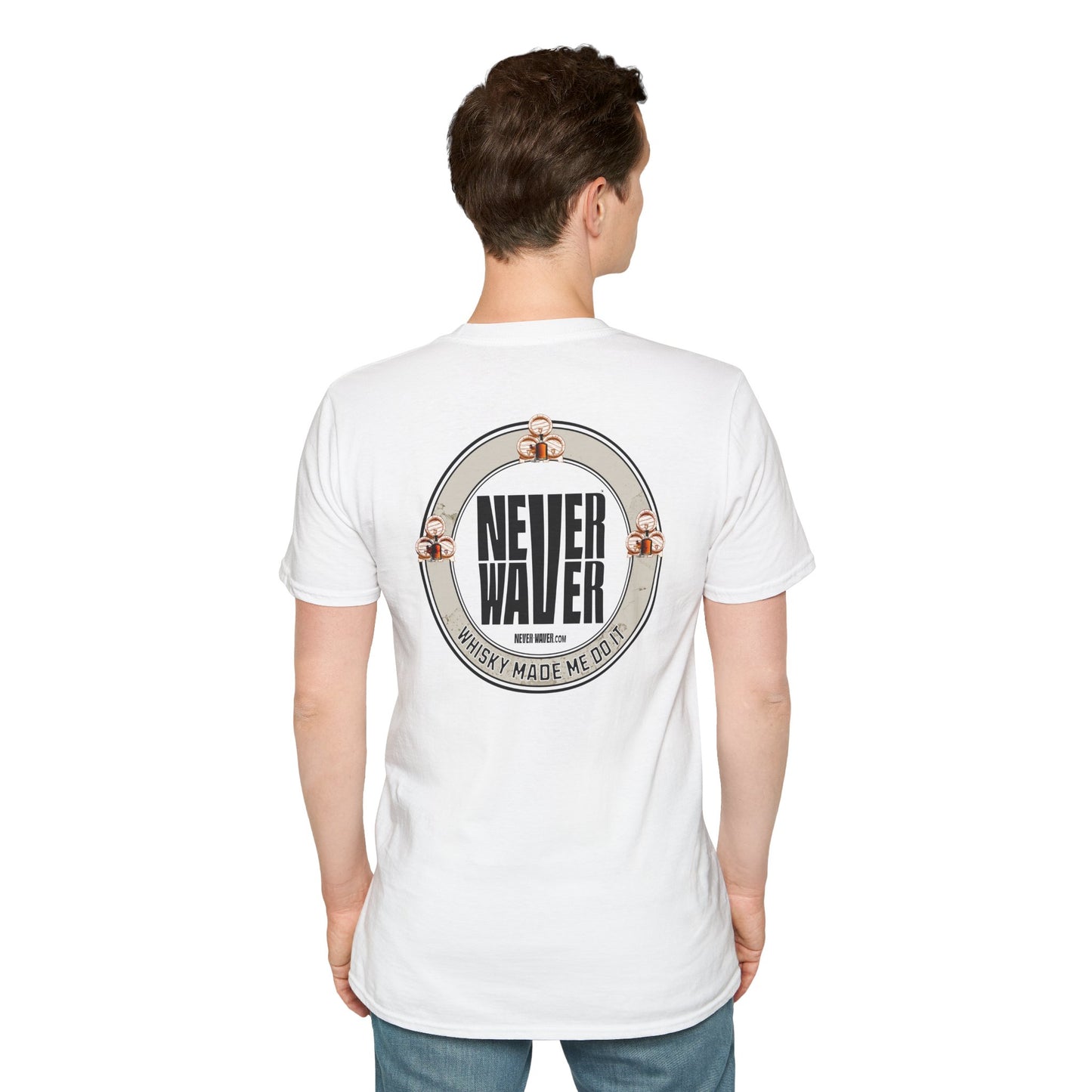 Never Waver Whisky Made Me Do It? Unisex Soft style T-Shirt